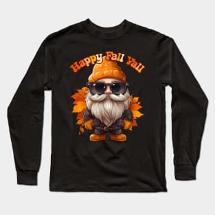 Groovy Gnome Happy Fall Yall Wearing Sunglasses Autumn Leaves Long Sleeve T-Shirt